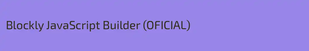 Blockly JavaScript Builder (OFICIAL)